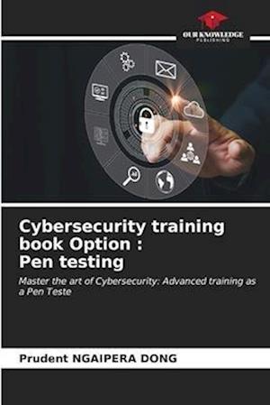 Cybersecurity training book Option : Pen testing
