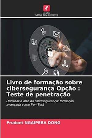 Livro de formação sobre cibersegurança Opção : Teste de penetração