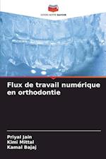 Flux de travail numérique en orthodontie