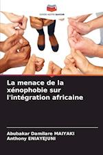 La menace de la xénophobie sur l'intégration africaine