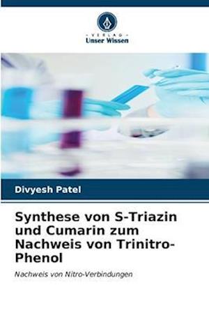 Synthese von S-Triazin und Cumarin zum Nachweis von Trinitro-Phenol