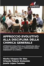 APPROCCIO EVOLUTIVO ALLA DISCIPLINA DELLA CHIMICA GENERALE