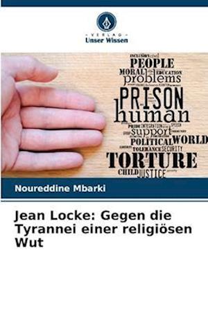 Jean Locke: Gegen die Tyrannei einer religiösen Wut