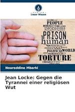 Jean Locke: Gegen die Tyrannei einer religiösen Wut