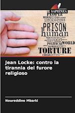 Jean Locke: contro la tirannia del furore religioso