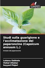 Studi sulla guarigione e l'acclimatazione del peperoncino (Capsicum annuum L.)