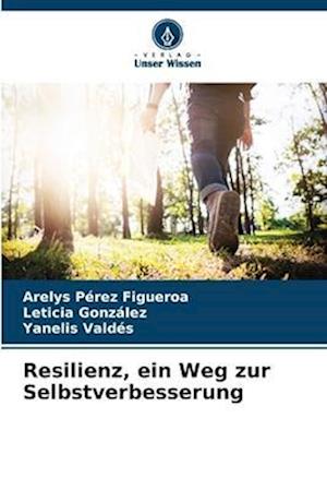 Resilienz, ein Weg zur Selbstverbesserung