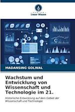 Wachstum und Entwicklung von Wissenschaft und Technologie im 21.