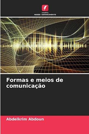 Formas e meios de comunicação