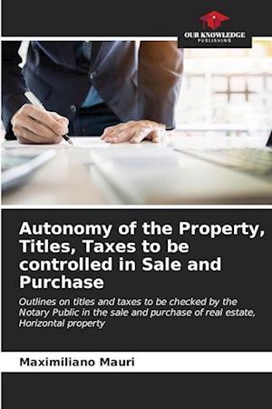 Autonomy of the Property, Titles, Taxes to be controlled in Sale and Purchase