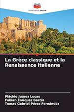 La Grèce classique et la Renaissance italienne