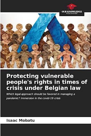 Protecting vulnerable people's rights in times of crisis under Belgian law