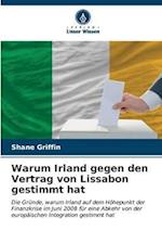 Warum Irland gegen den Vertrag von Lissabon gestimmt hat