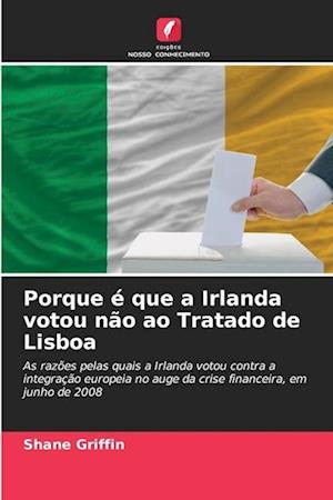 Porque é que a Irlanda votou não ao Tratado de Lisboa