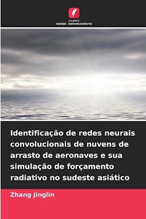 Identificação de redes neurais convolucionais de nuvens de arrasto de aeronaves e sua simulação de forçamento radiativo no sudeste asiático