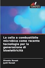 La cella a combustibile microbica come recente tecnologia per la generazione di bioelettricità