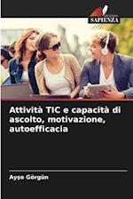 Attività TIC e capacità di ascolto, motivazione, autoefficacia