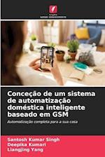 Conceção de um sistema de automatização doméstica inteligente baseado em GSM