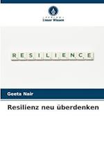 Resilienz neu überdenken