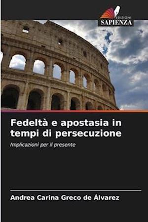 Fedeltà e apostasia in tempi di persecuzione