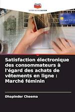 Satisfaction électronique des consommateurs à l'égard des achats de vêtements en ligne : Marché féminin