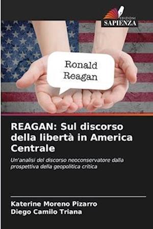 REAGAN: Sul discorso della libertà in America Centrale