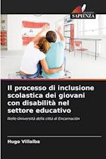 Il processo di inclusione scolastica dei giovani con disabilità nel settore educativo