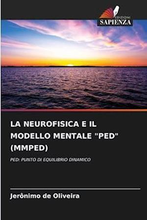 LA NEUROFISICA E IL MODELLO MENTALE "PED" (MMPED)