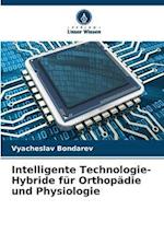 Intelligente Technologie-Hybride für Orthopädie und Physiologie