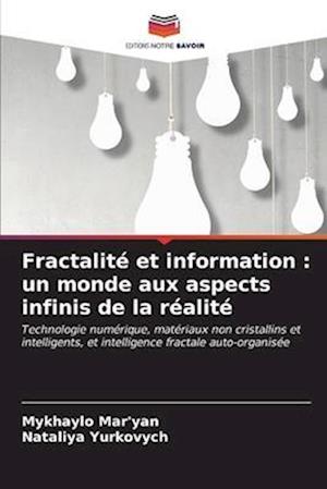 Fractalité et information : un monde aux aspects infinis de la réalité