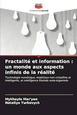 Fractalité et information : un monde aux aspects infinis de la réalité