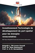 Investissement Technologie de développement du port spatial pour les énergies renouvelables
