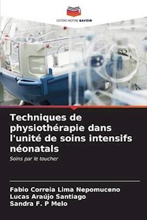 Techniques de physiothérapie dans l'unité de soins intensifs néonatals