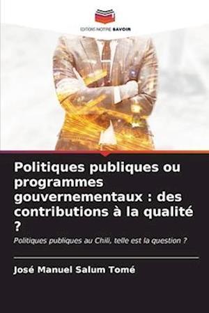 Politiques publiques ou programmes gouvernementaux : des contributions à la qualité ?