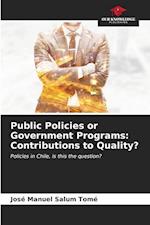 Public Policies or Government Programs: Contributions to Quality?