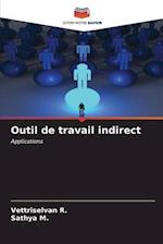 Outil de travail indirect