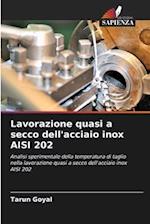 Lavorazione quasi a secco dell'acciaio inox AISI 202