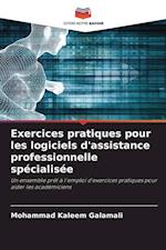 Exercices pratiques pour les logiciels d'assistance professionnelle spécialisée