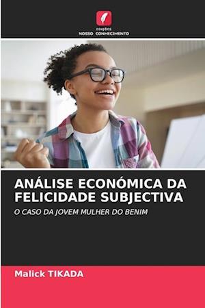 ANÁLISE ECONÓMICA DA FELICIDADE SUBJECTIVA