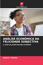 ANÁLISE ECONÓMICA DA FELICIDADE SUBJECTIVA