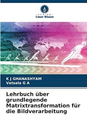 Lehrbuch über grundlegende Matrixtransformation für die Bildverarbeitung