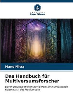 Das Handbuch für Multiversumsforscher