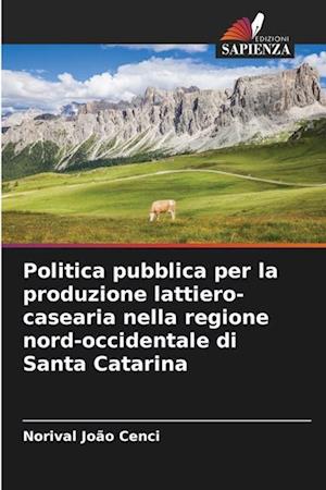 Politica pubblica per la produzione lattiero-casearia nella regione nord-occidentale di Santa Catarina