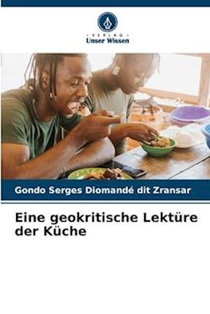 Eine geokritische Lektüre der Küche