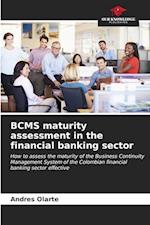 BCMS maturity assessment in the financial banking sector