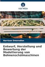 Entwurf, Herstellung und Bewertung der Modellierung von Bohnenschälmaschinen