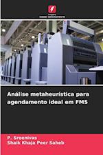 Análise metaheurística para agendamento ideal em FMS