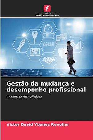 Gestão da mudança e desempenho profissional