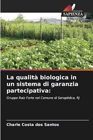 La qualità biologica in un sistema di garanzia partecipativa: