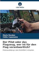 Der Pilot oder das Flugzeug, wer ist für den Flug verantwortlich?